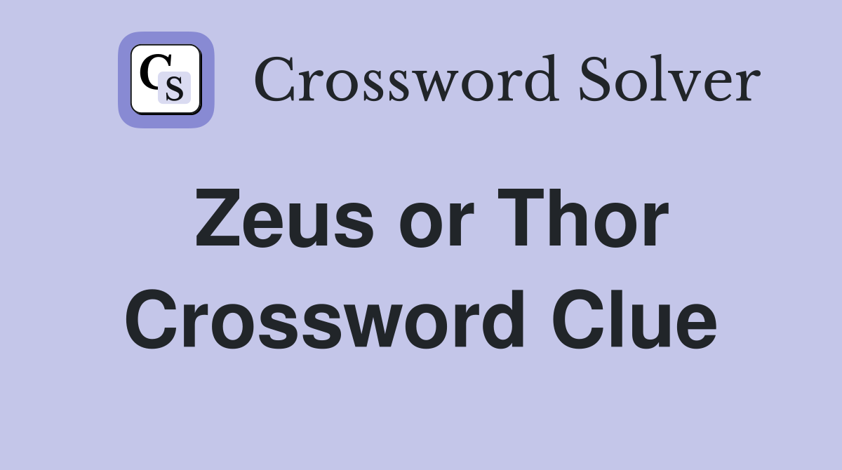 Zeus or Thor Crossword Clue