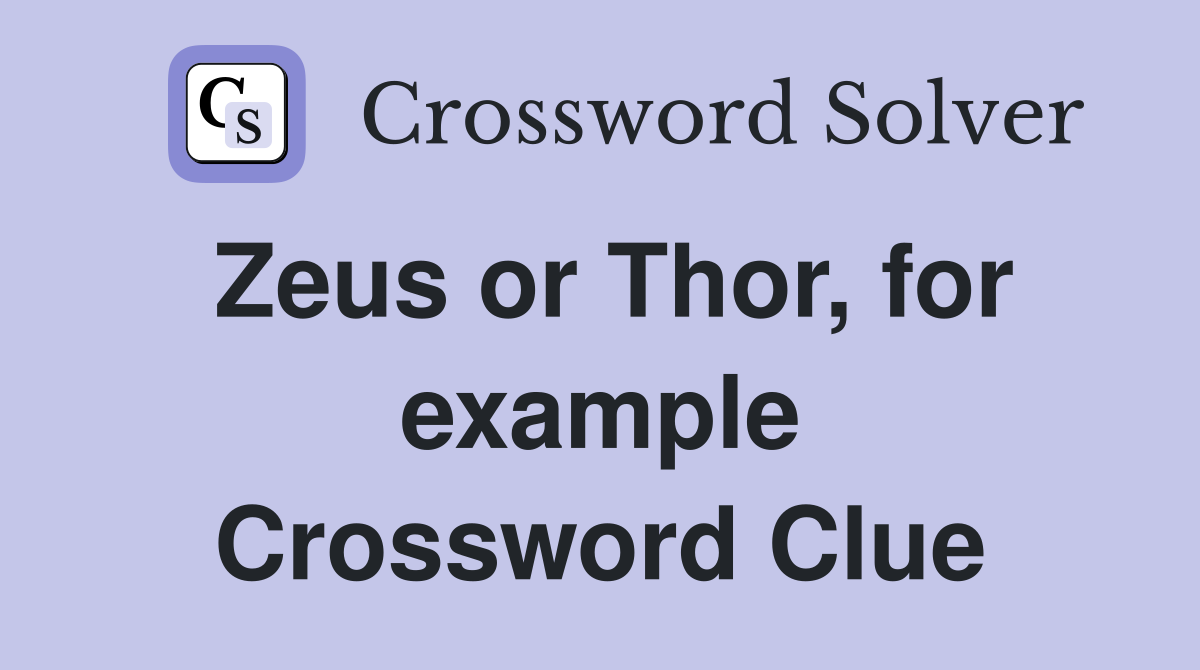 Zeus or Thor, for example Crossword Clue