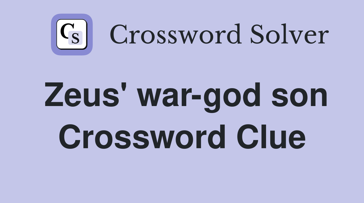 Zeus' war-god son Crossword Clue