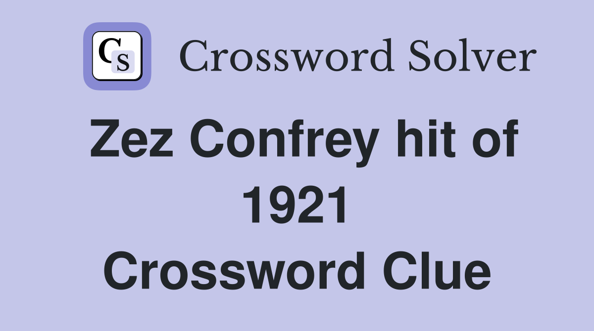 Zez Confrey hit of 1921 Crossword Clue