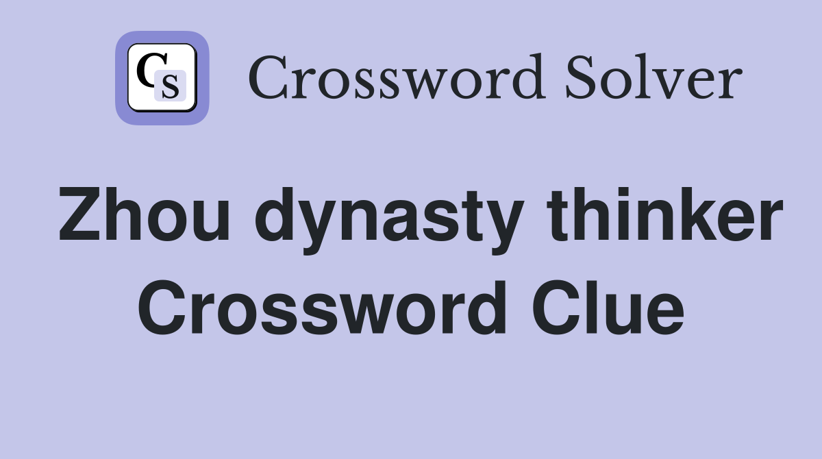 Zhou dynasty thinker Crossword Clue