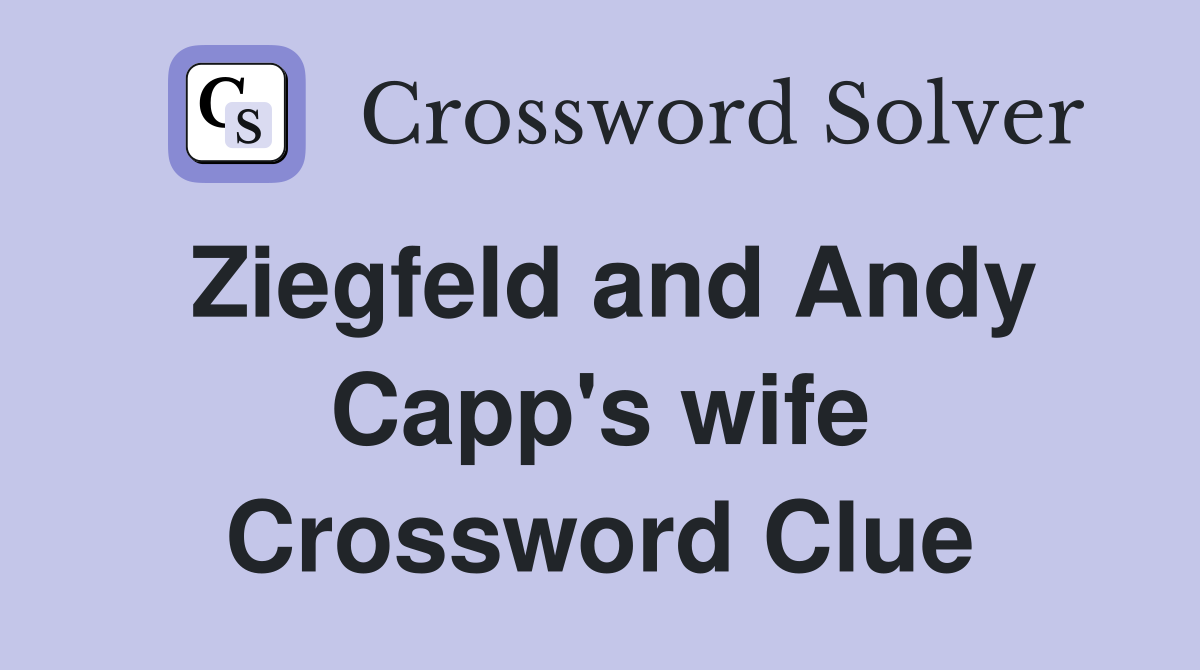 Ziegfeld and Andy Capp's wife Crossword Clue