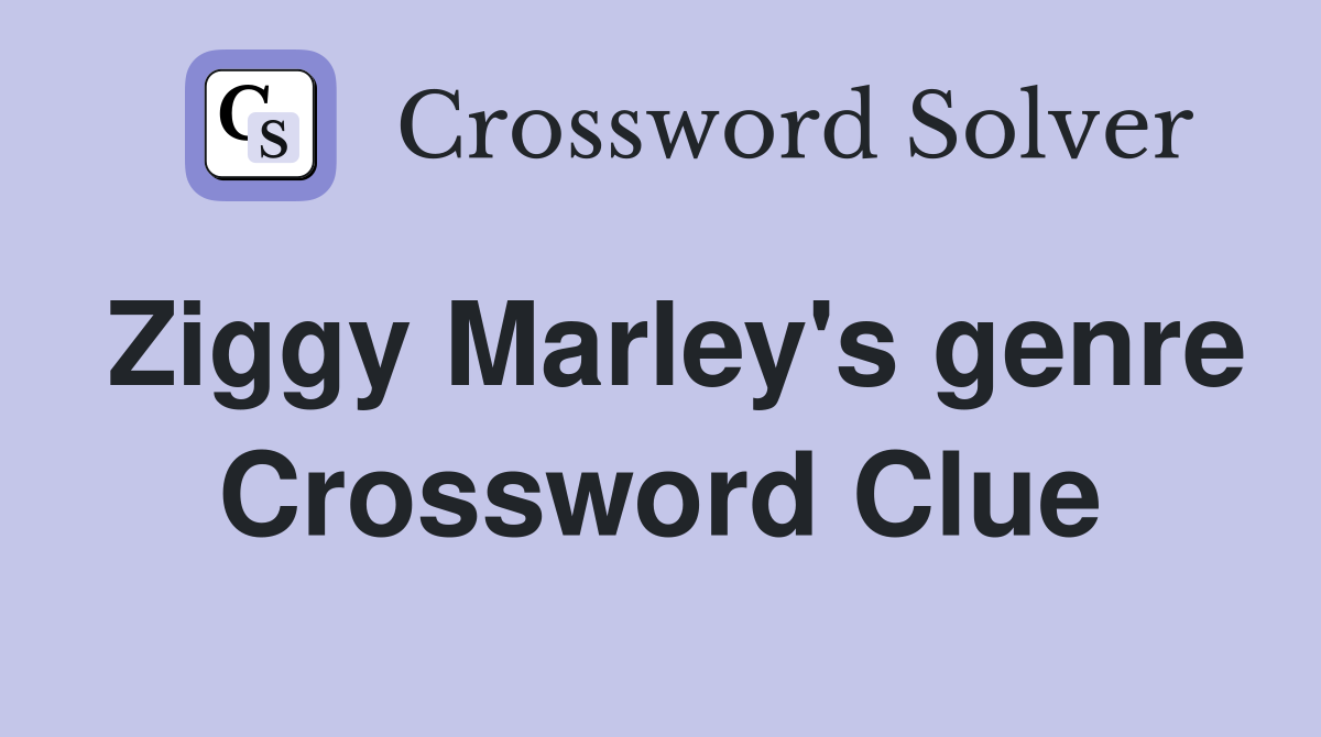 Ziggy Marley's genre Crossword Clue