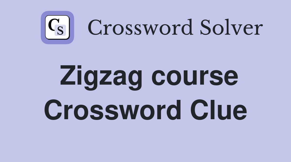 Zigzag course Crossword Clue