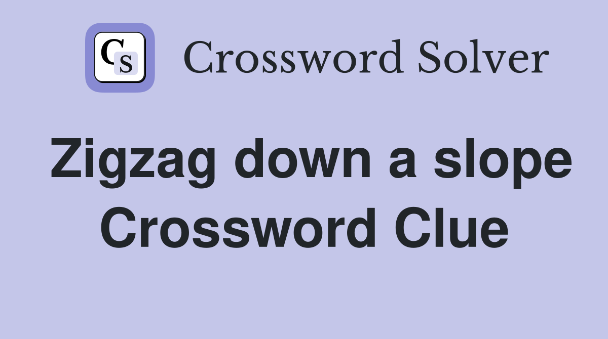 Zigzag down a slope Crossword Clue