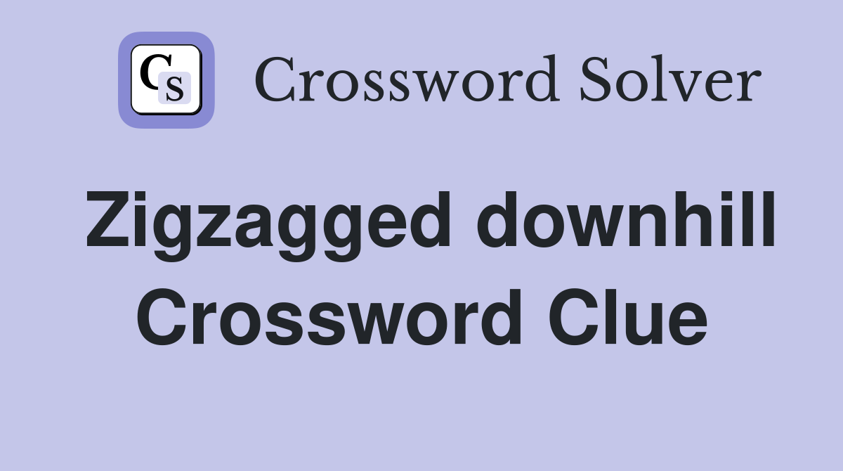 Zigzagged downhill Crossword Clue