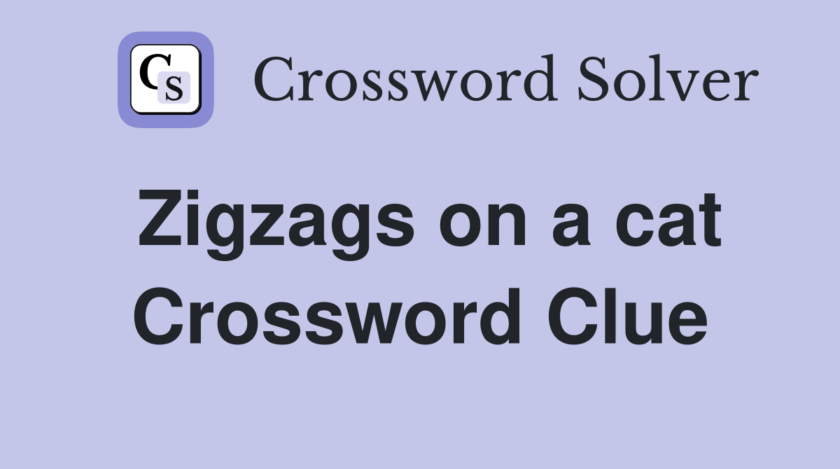 Zigzags on a cat Crossword Clue