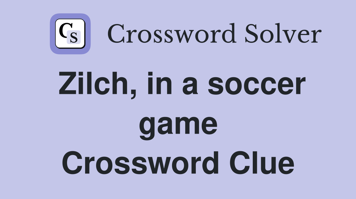 Zilch, in a soccer game Crossword Clue