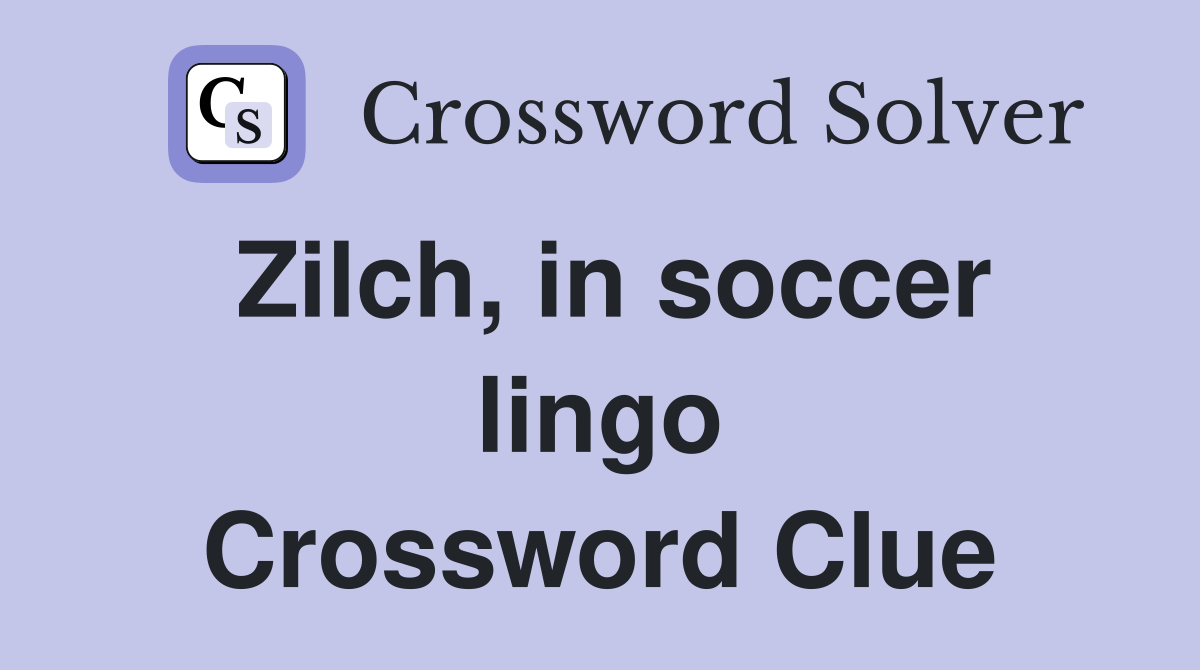 Zilch, in soccer lingo Crossword Clue
