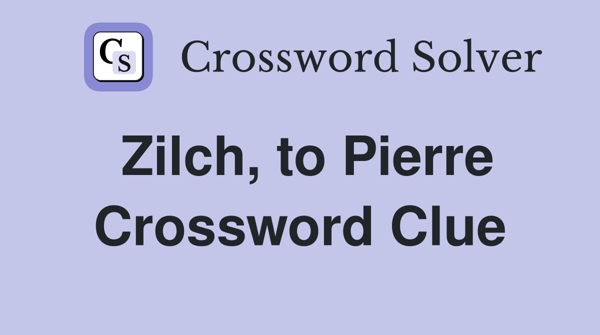 Zilch, to Pierre Crossword Clue