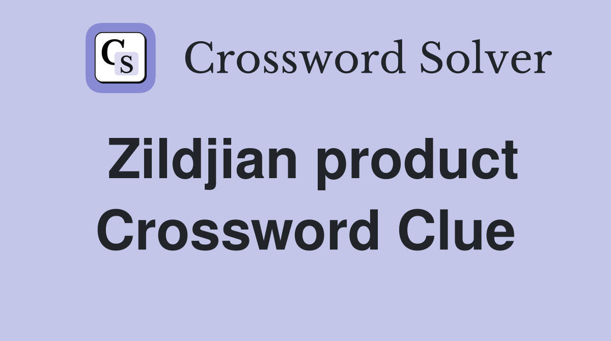 Zildjian product Crossword Clue