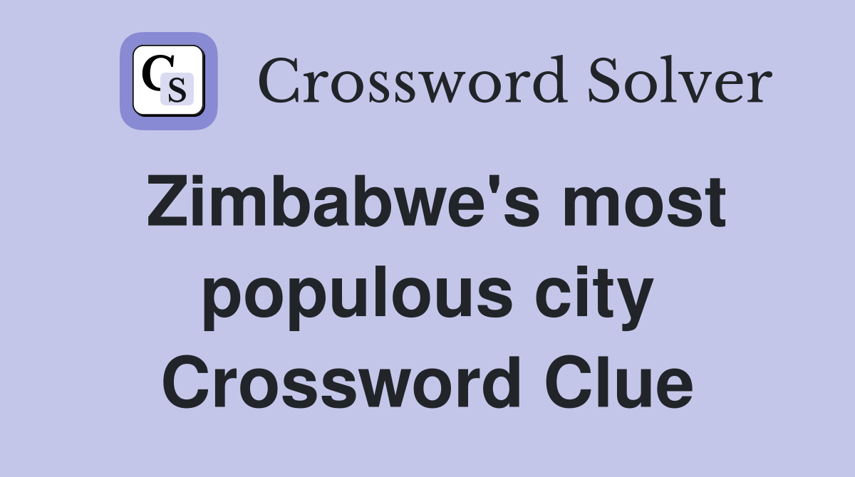 Zimbabwe's most populous city Crossword Clue