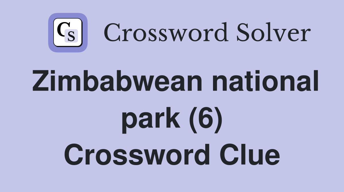 Zimbabwean national park (6) Crossword Clue