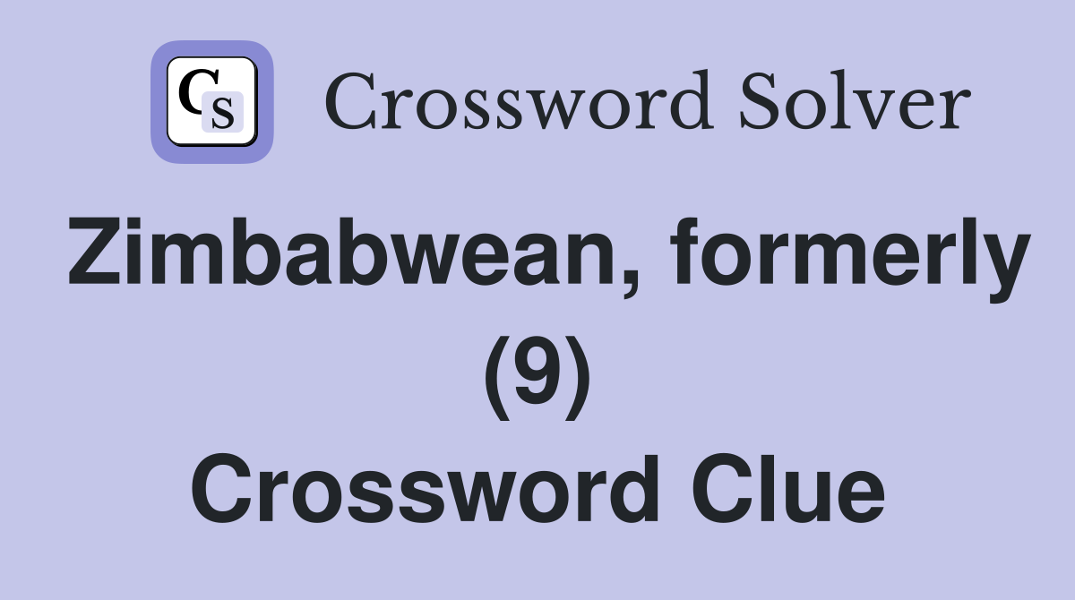 Zimbabwean, formerly (9) Crossword Clue
