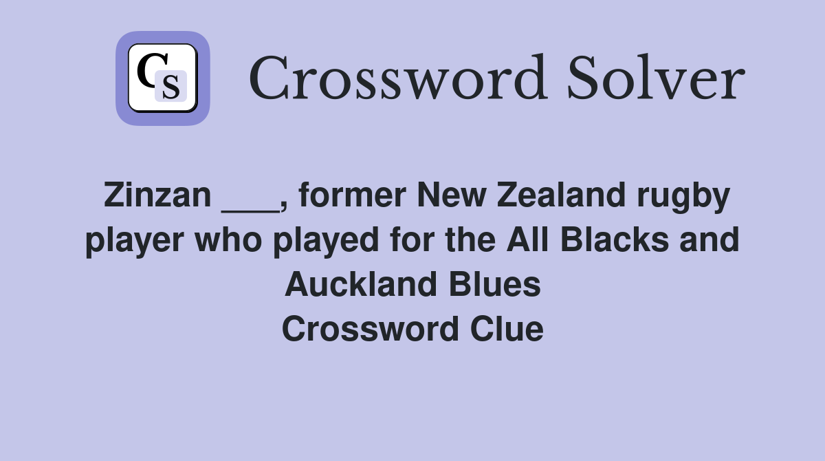 Zinzan ___, former New Zealand rugby player who played for the All Blacks and Auckland Blues Crossword Clue