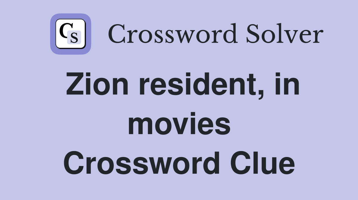 Zion resident, in movies Crossword Clue