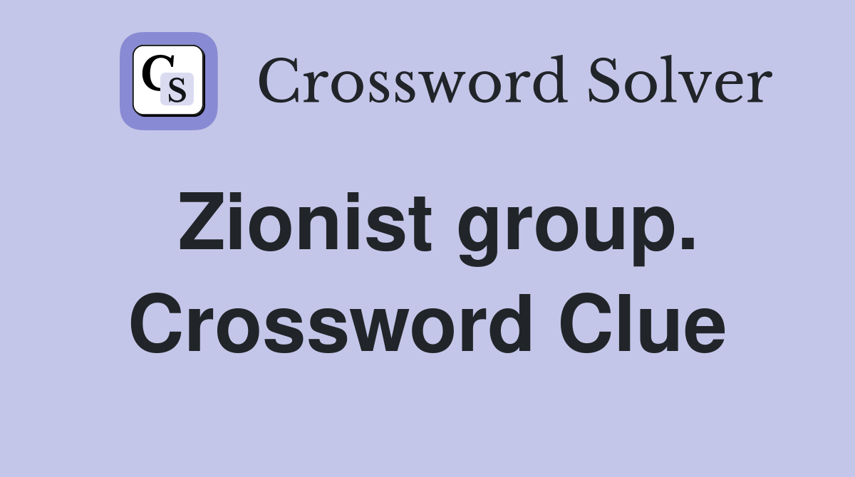 Zionist group. Crossword Clue