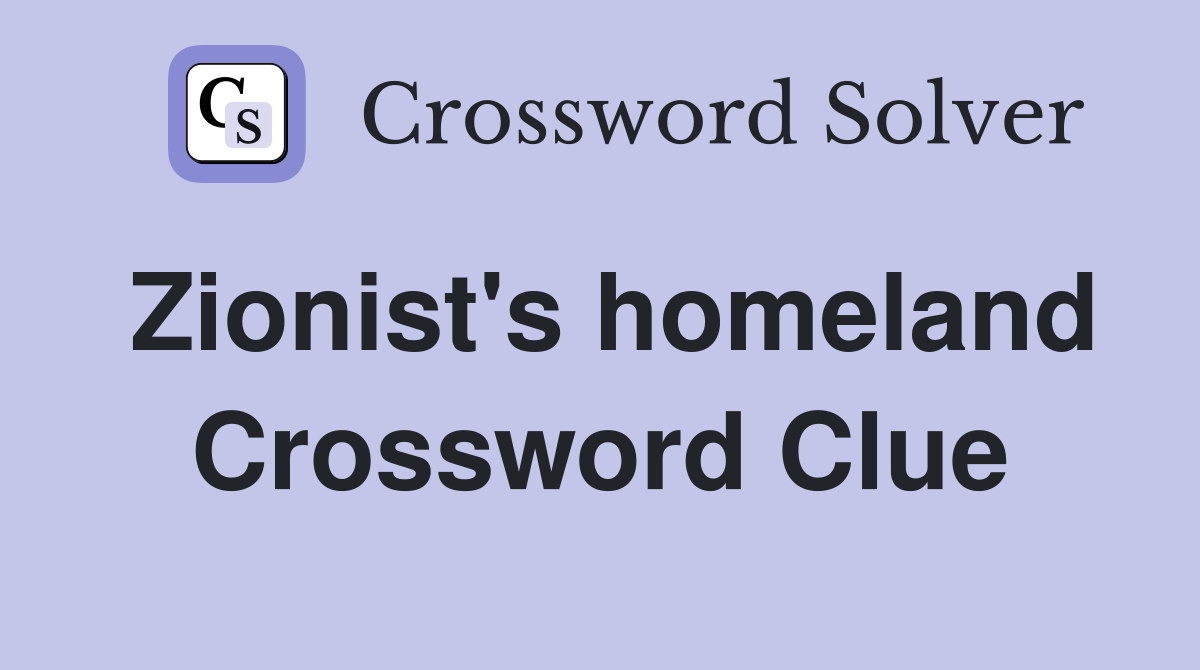 Zionist's homeland Crossword Clue