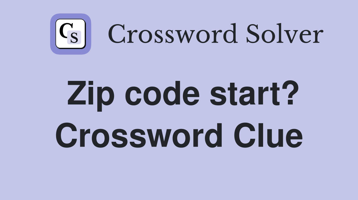 Zip code start? Crossword Clue