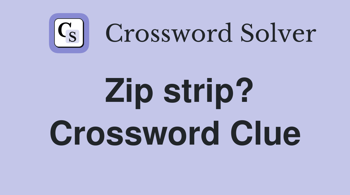 Zip strip? Crossword Clue