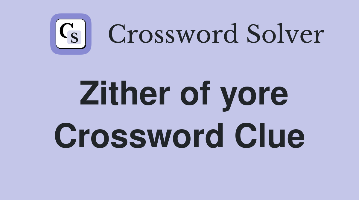Zither of yore Crossword Clue