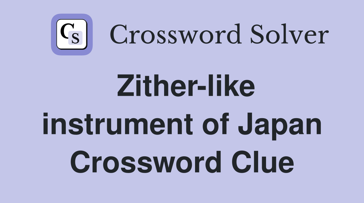 Zither-like instrument of Japan Crossword Clue
