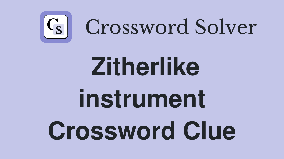 Zitherlike instrument Crossword Clue