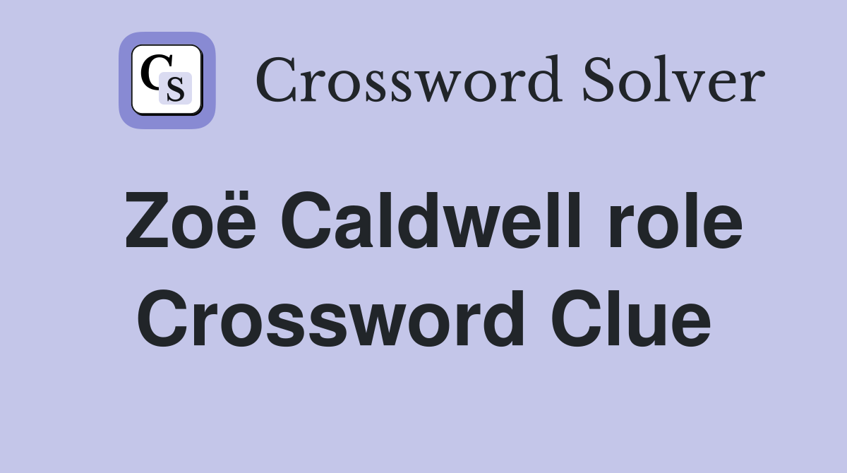 Zoë Caldwell role Crossword Clue
