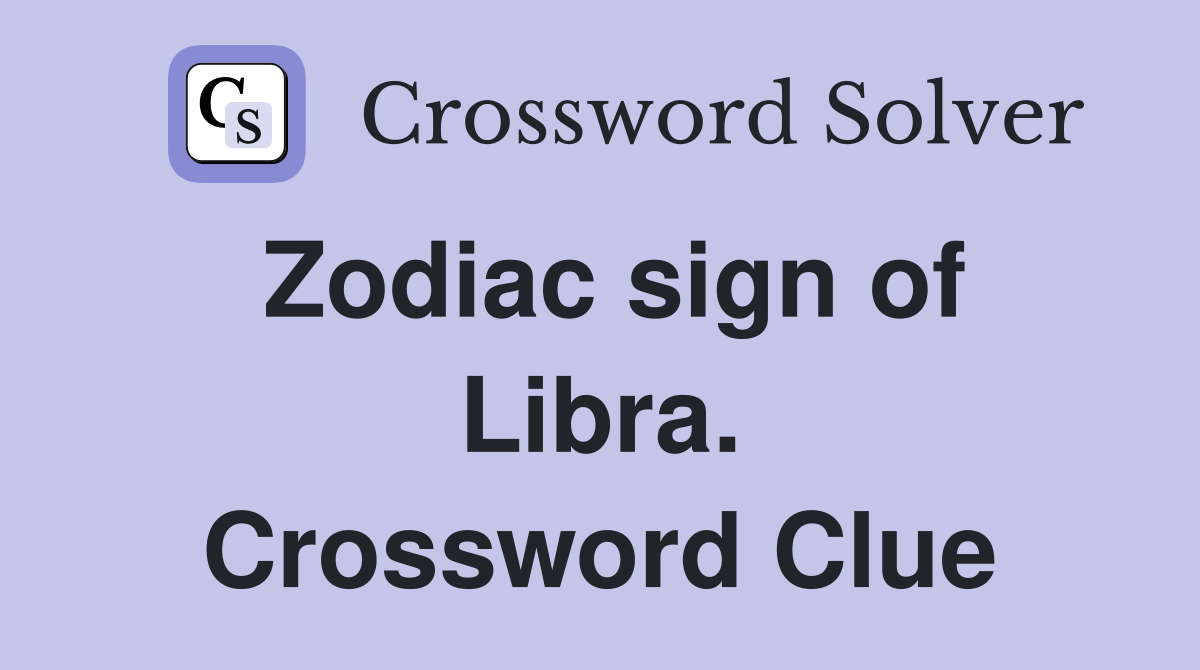 Zodiac sign of Libra. Crossword Clue