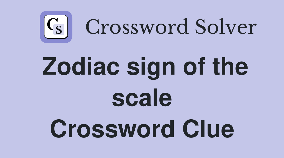 Zodiac sign of the scale Crossword Clue