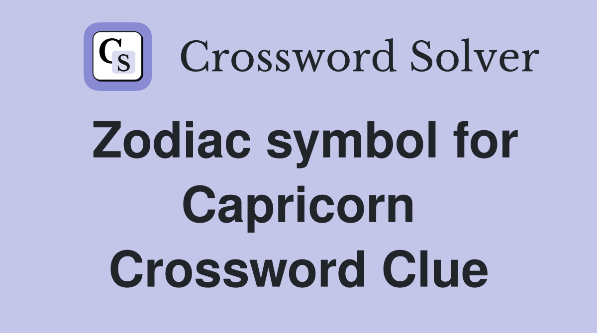 Zodiac symbol for Capricorn Crossword Clue