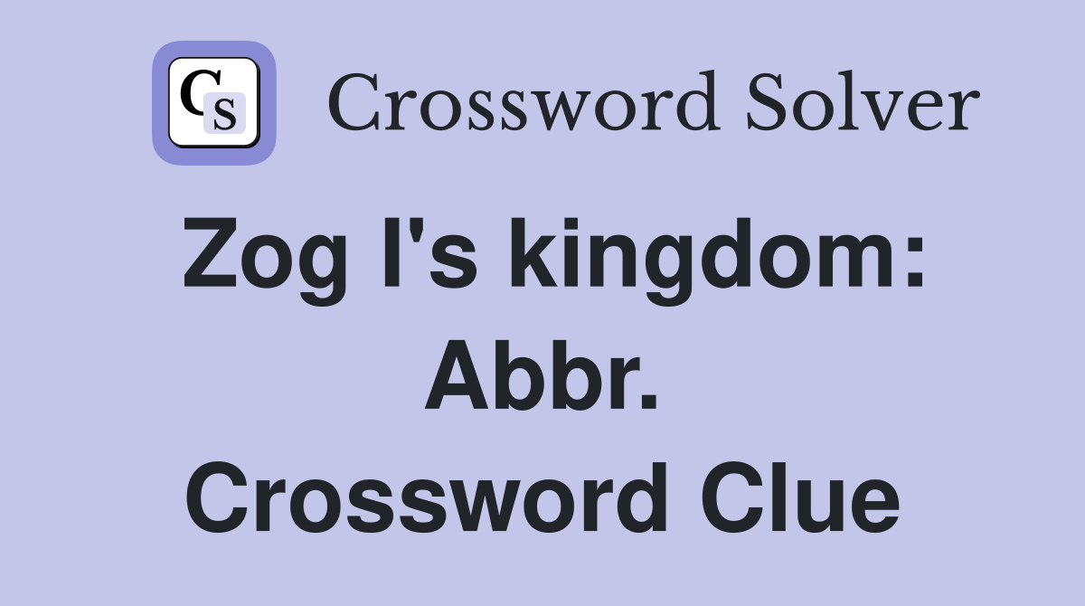 Zog I's kingdom: Abbr. Crossword Clue