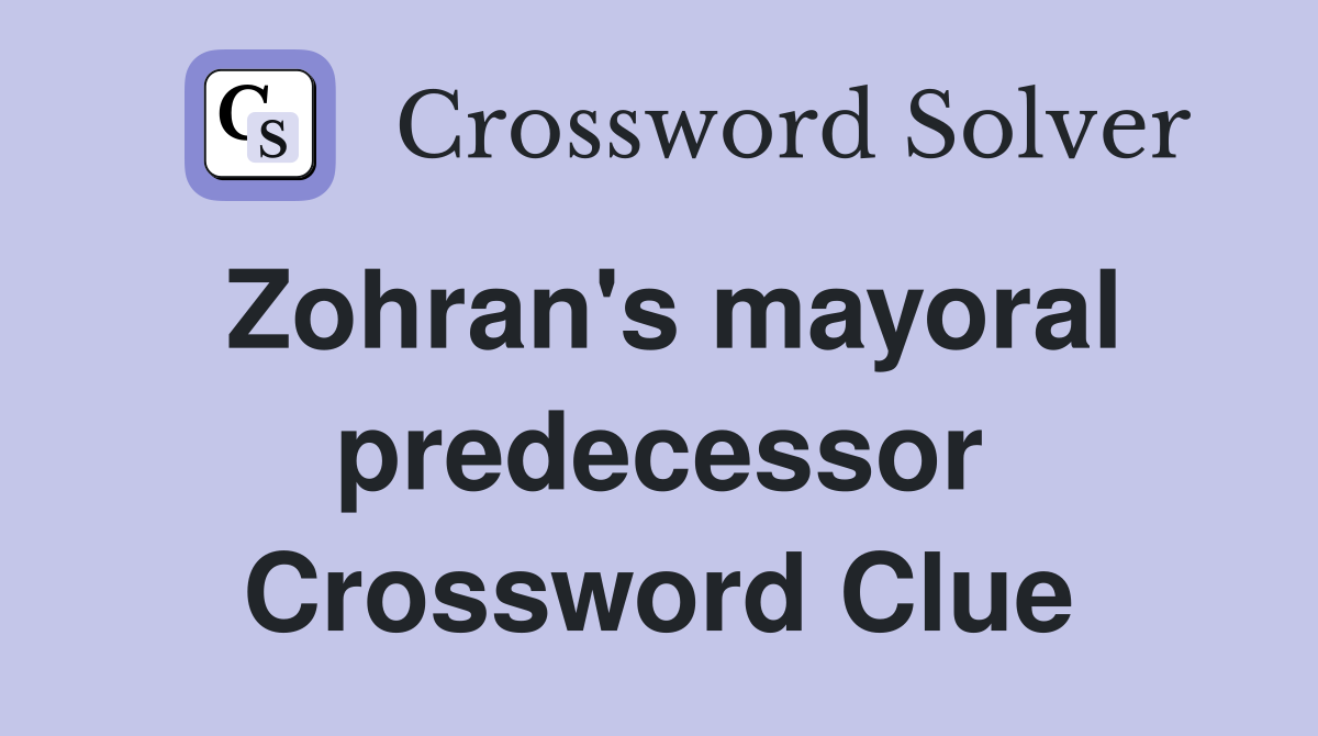 Zohran's mayoral predecessor Crossword Clue