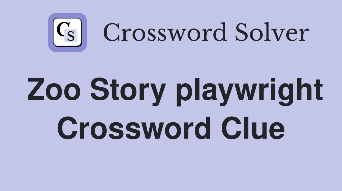 Zoo Story playwright Crossword Clue
