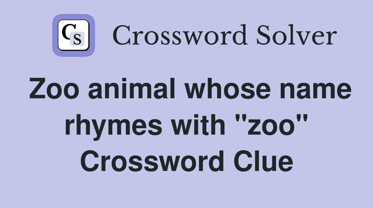 Zoo animal whose name rhymes with "zoo" Crossword Clue