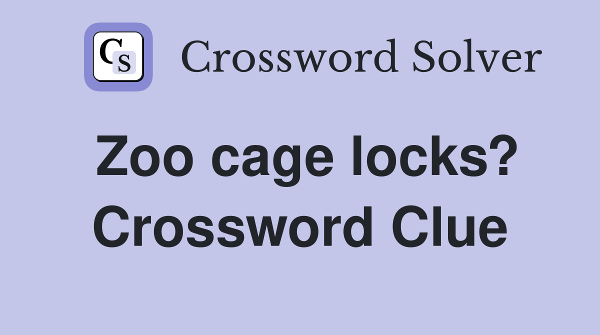 Zoo cage locks? Crossword Clue
