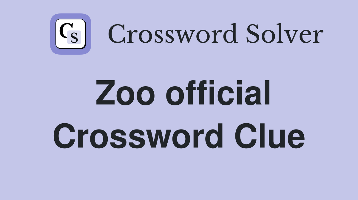 Zoo official Crossword Clue