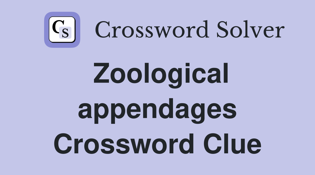 Zoological appendages Crossword Clue