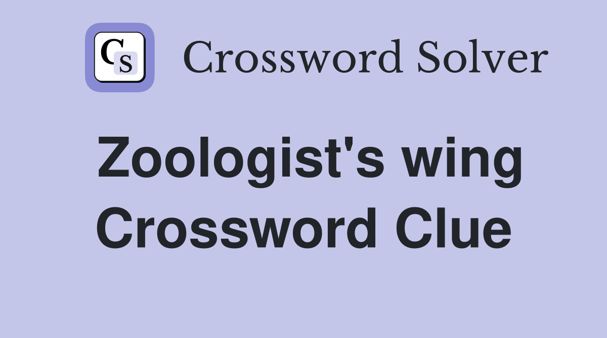 Zoologist's wing Crossword Clue