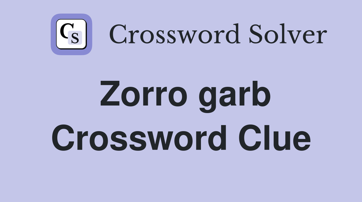 Zorro garb Crossword Clue