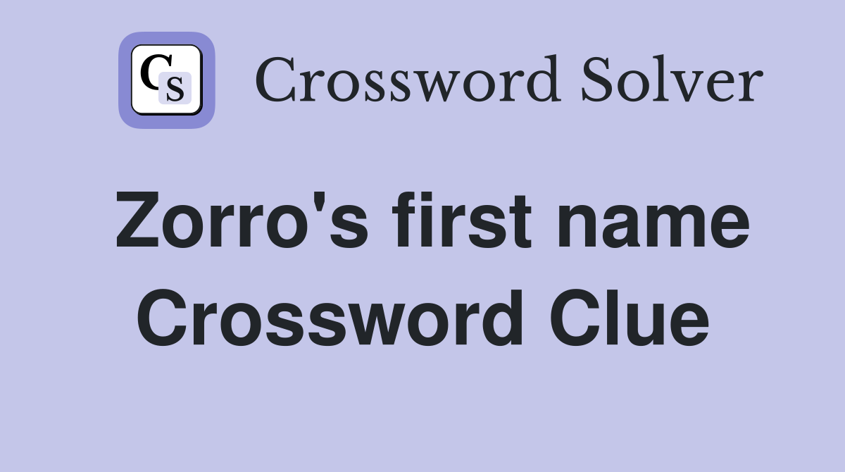 Zorro's first name Crossword Clue
