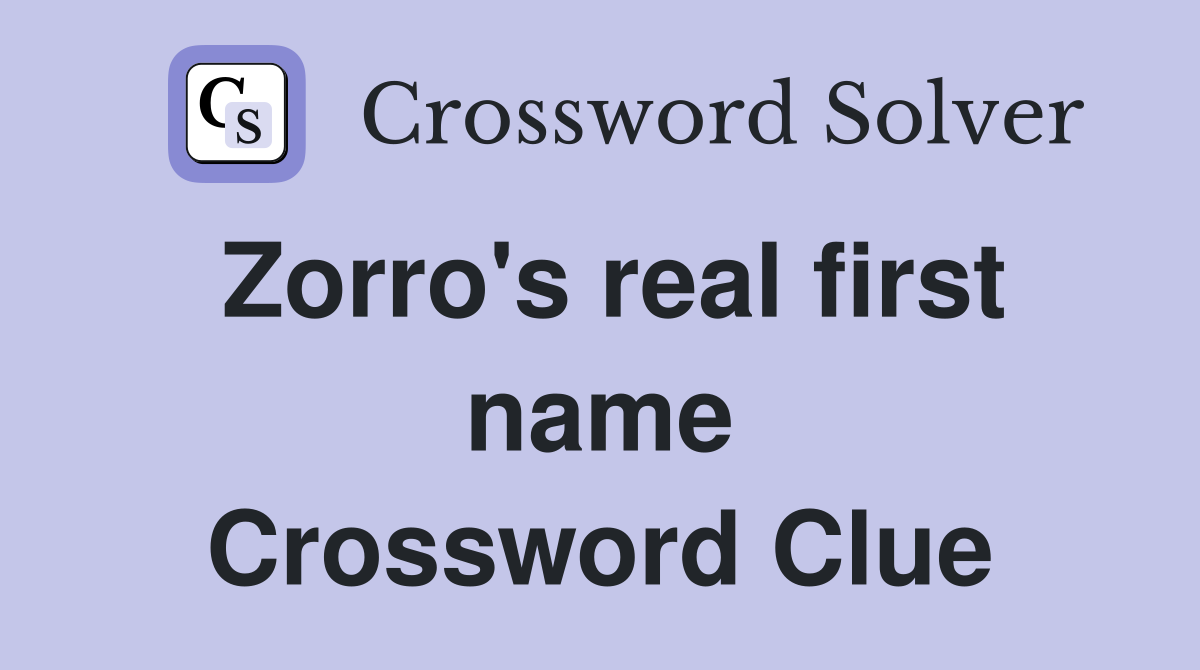 Zorro's real first name Crossword Clue