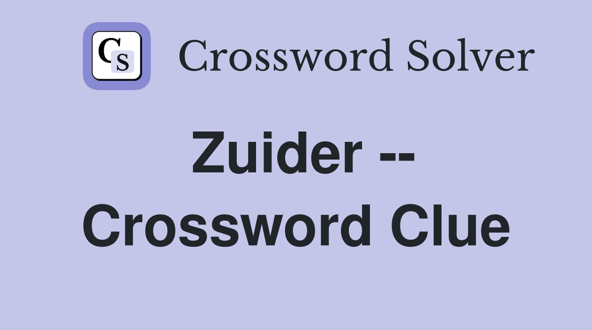 Zuider -- Crossword Clue