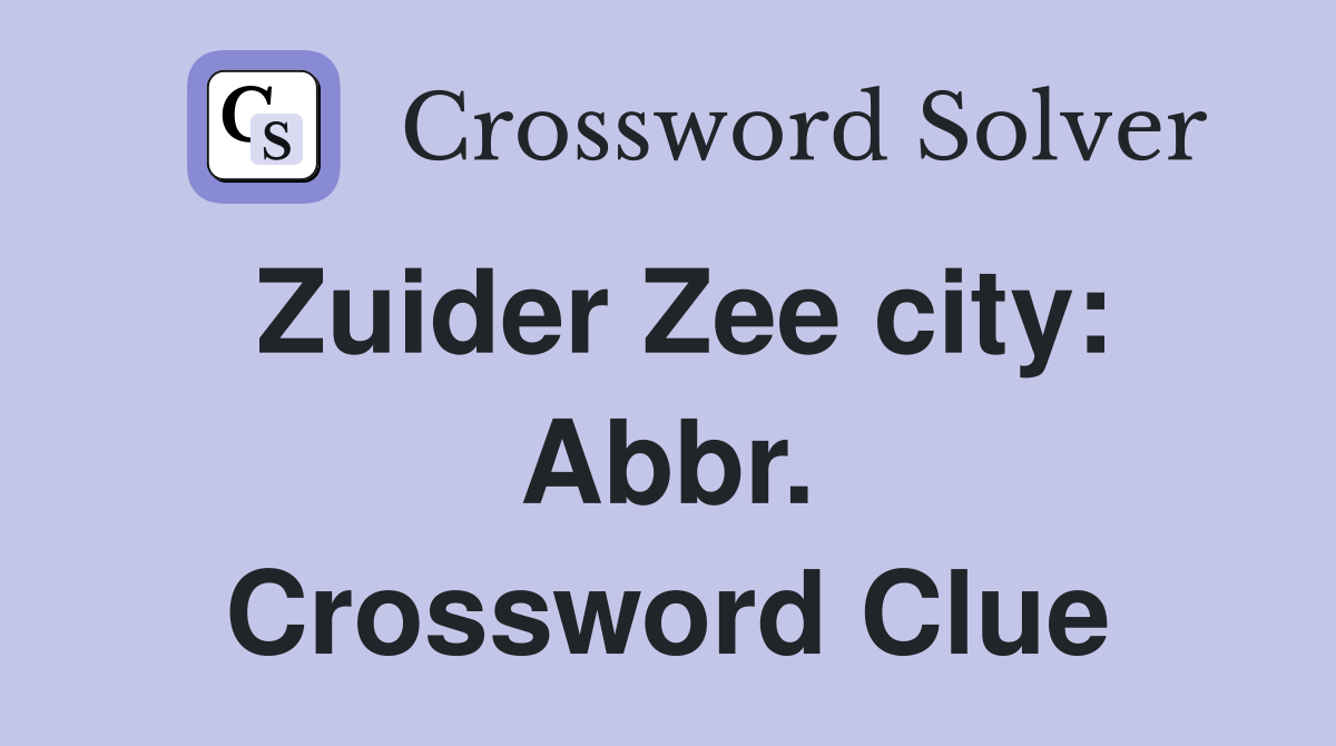 Zuider Zee city: Abbr. Crossword Clue
