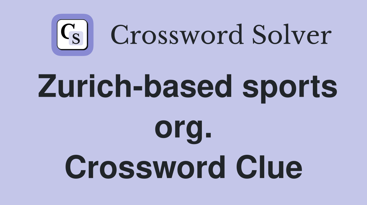 Zurich-based sports org. Crossword Clue