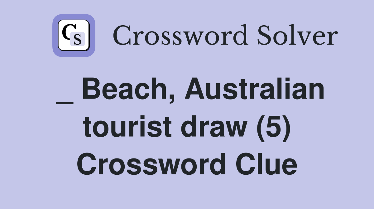 _ Beach, Australian tourist draw (5) Crossword Clue
