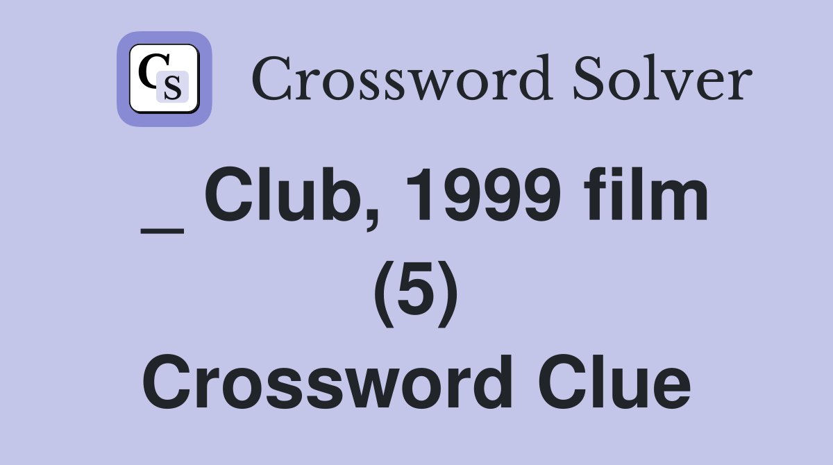_ Club, 1999 film (5) Crossword Clue