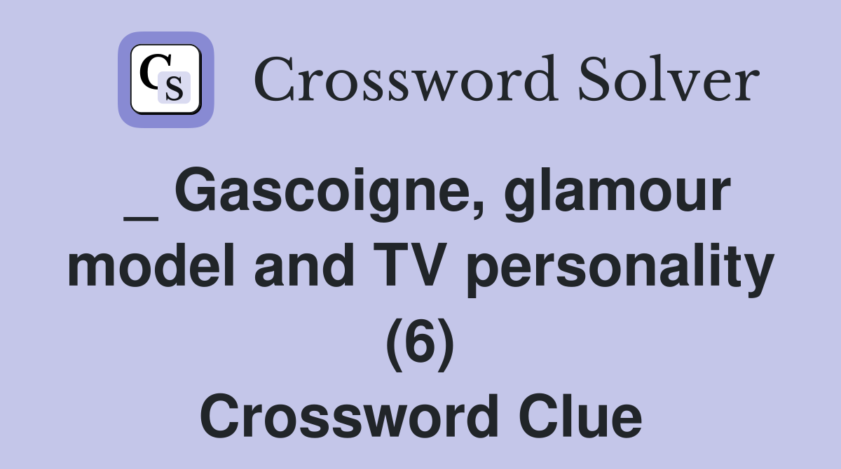 _ Gascoigne, glamour model and TV personality (6) Crossword Clue