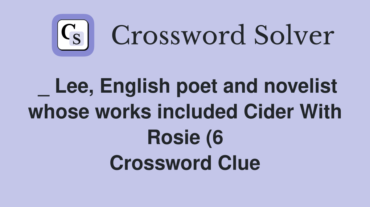 Lee English poet and novelist whose works included Cider With Rosie Lee English poet and novelist whose works included Cider With Rosie