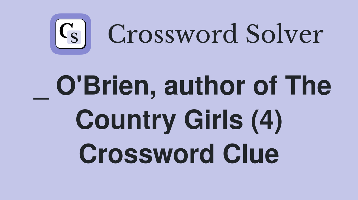 _ O'Brien, author of The Country Girls (4) Crossword Clue